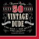 Creative Converting 16 Count Vintage Dude 50Th Birthday Lunch Napkins